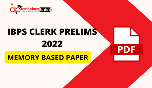 IBPS Clerk Prelims Memory Based Paper 2022 : Download PDF
