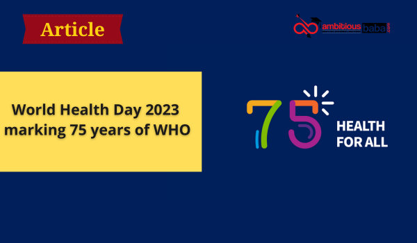 World Health Day 2023 marking 75 years of WHO