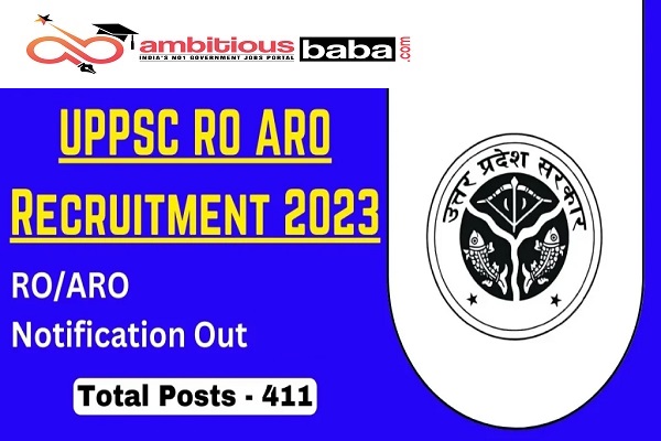 UPPSC Recruitment 2023 : 411 Post for RO & ARO