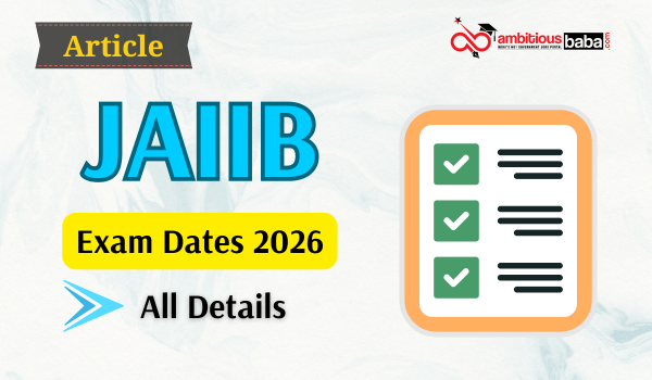 JAIIB Exam Date 2026: Important Information